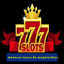 menores taxas de maquininhas